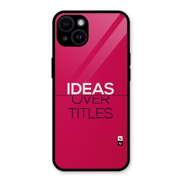 Ideas Over Titles Glass Back Case for iPhone 14