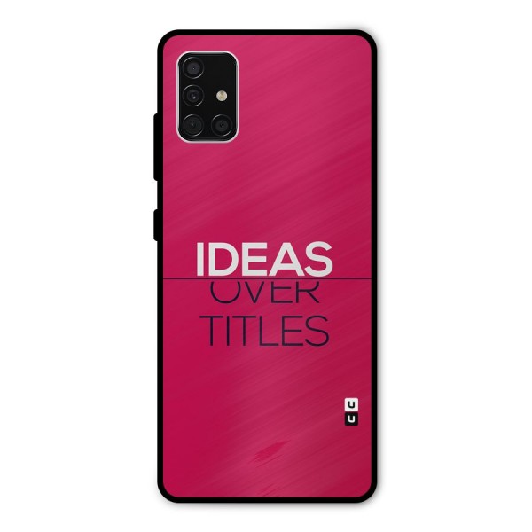 Ideas Over Titles Metal Back Case for Galaxy A51