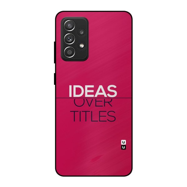 Ideas Over Titles Metal Back Case for Galaxy A52