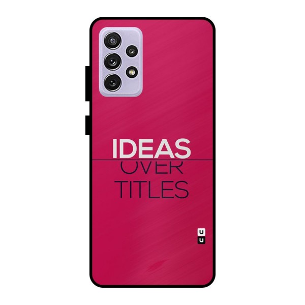 Ideas Over Titles Metal Back Case for Galaxy A72