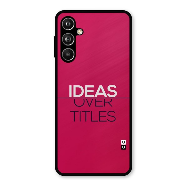 Ideas Over Titles Metal Back Case for Galaxy F54