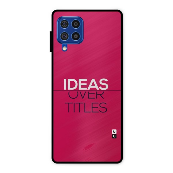 Ideas Over Titles Metal Back Case for Galaxy F62