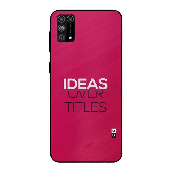 Ideas Over Titles Metal Back Case for Galaxy M31