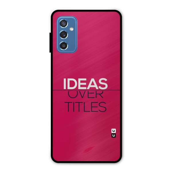 Ideas Over Titles Metal Back Case for Galaxy M52 5G