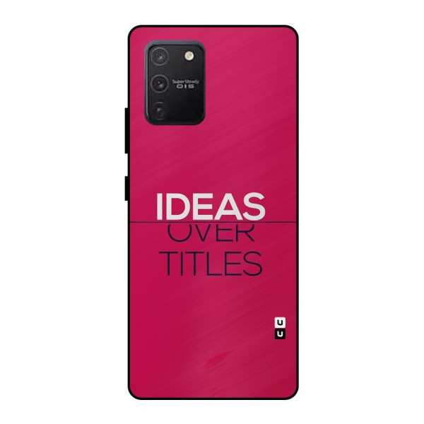 Ideas Over Titles Metal Back Case for Galaxy S10 Lite