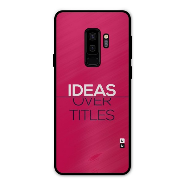 Ideas Over Titles Metal Back Case for Galaxy S9 Plus