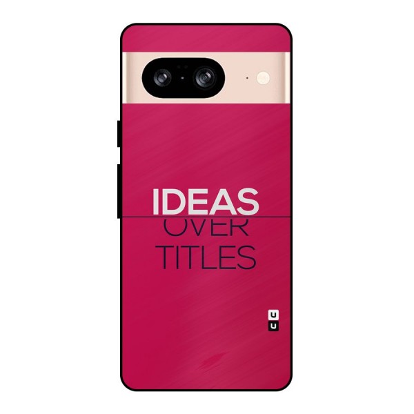 Ideas Over Titles Metal Back Case for Google Pixel 8