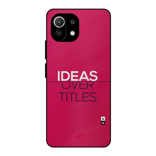 Ideas Over Titles Metal Back Case for Mi 11 Lite