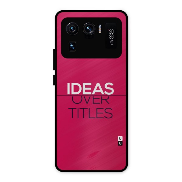 Ideas Over Titles Metal Back Case for Mi 11 Ultra