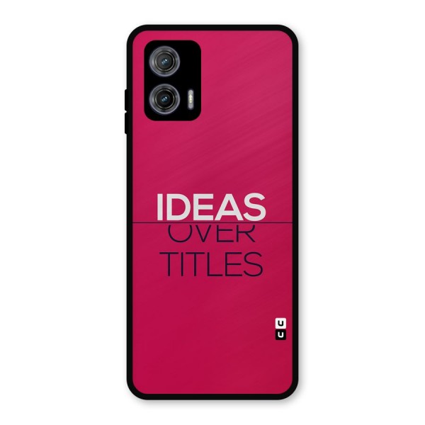 Ideas Over Titles Metal Back Case for Moto G73