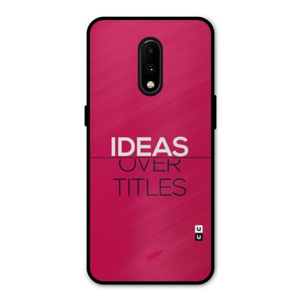 Ideas Over Titles Metal Back Case for OnePlus 7