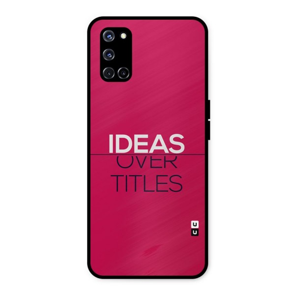 Ideas Over Titles Metal Back Case for Oppo A52