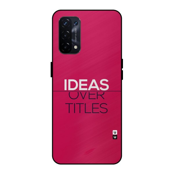 Ideas Over Titles Metal Back Case for Oppo A74 5G