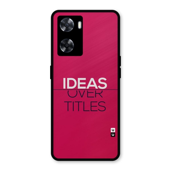 Ideas Over Titles Metal Back Case for Oppo A77s