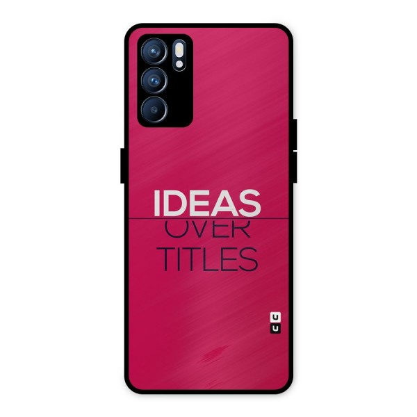 Ideas Over Titles Metal Back Case for Oppo Reno6 5G