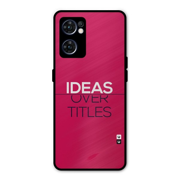 Ideas Over Titles Metal Back Case for Oppo Reno7 5G