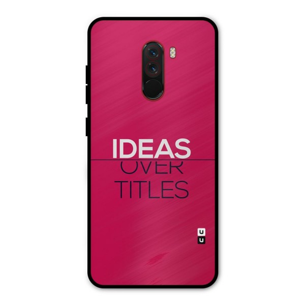 Ideas Over Titles Metal Back Case for Poco F1