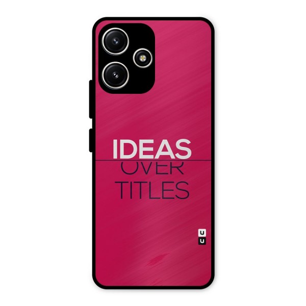 Ideas Over Titles Metal Back Case for Poco M6 Pro