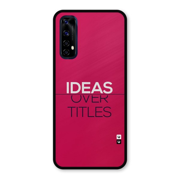 Ideas Over Titles Metal Back Case for Realme 7