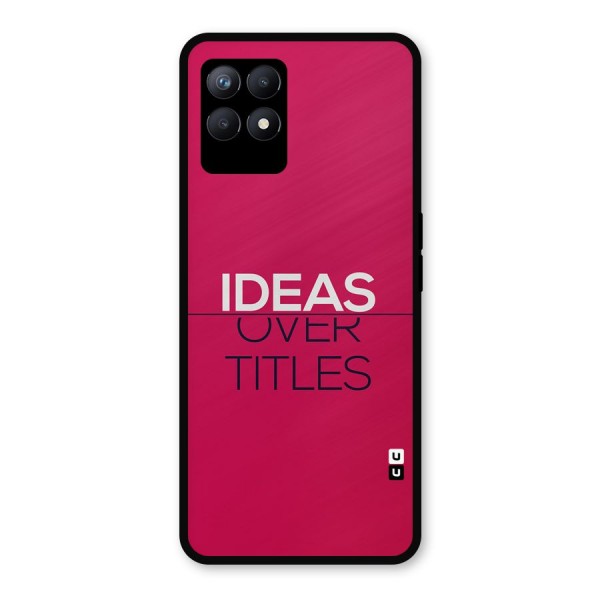 Ideas Over Titles Metal Back Case for Realme 8i