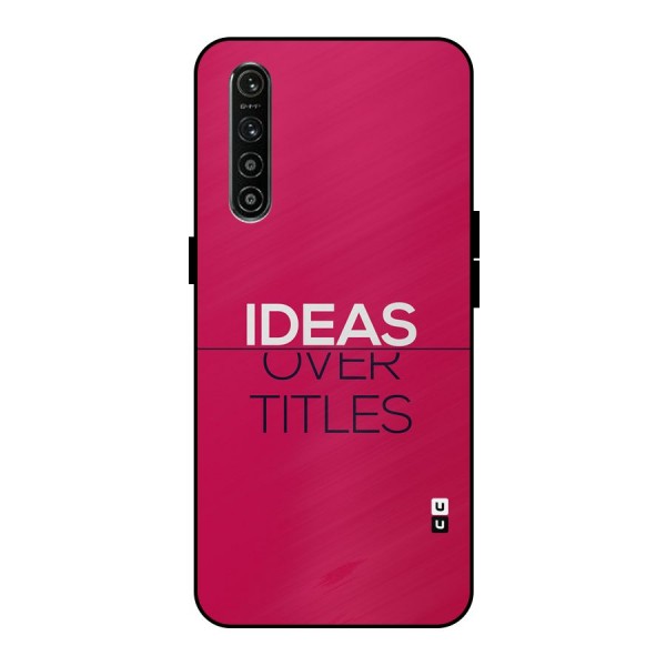 Ideas Over Titles Metal Back Case for Realme XT