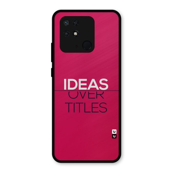 Ideas Over Titles Metal Back Case for Redmi 10