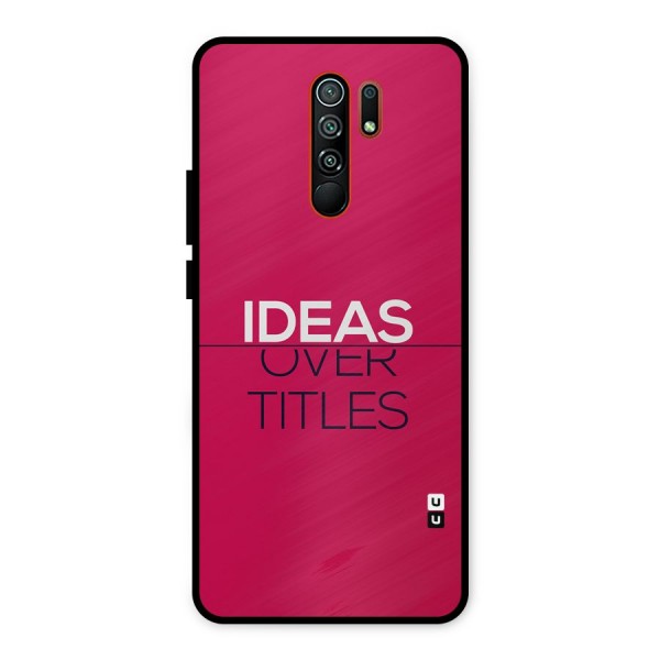 Ideas Over Titles Metal Back Case for Redmi 9 Prime