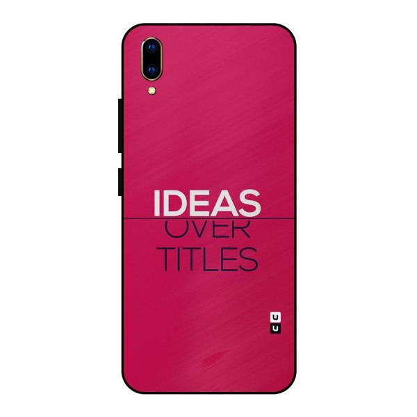 Ideas Over Titles Metal Back Case for Vivo V11 Pro