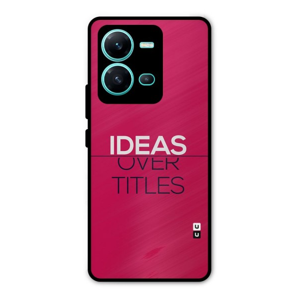 Ideas Over Titles Metal Back Case for Vivo V25