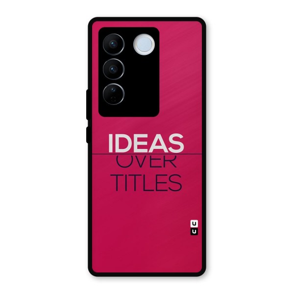 Ideas Over Titles Metal Back Case for Vivo V27 Pro