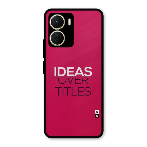 Ideas Over Titles Metal Back Case for Vivo Y16