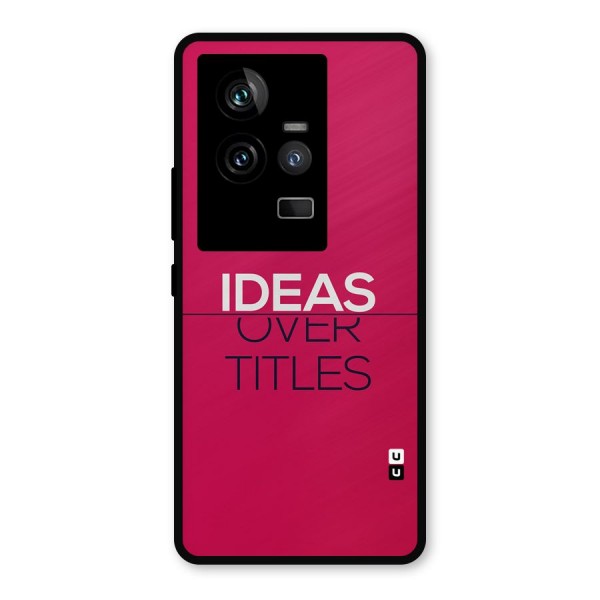 Ideas Over Titles Metal Back Case for iQOO 11 5G