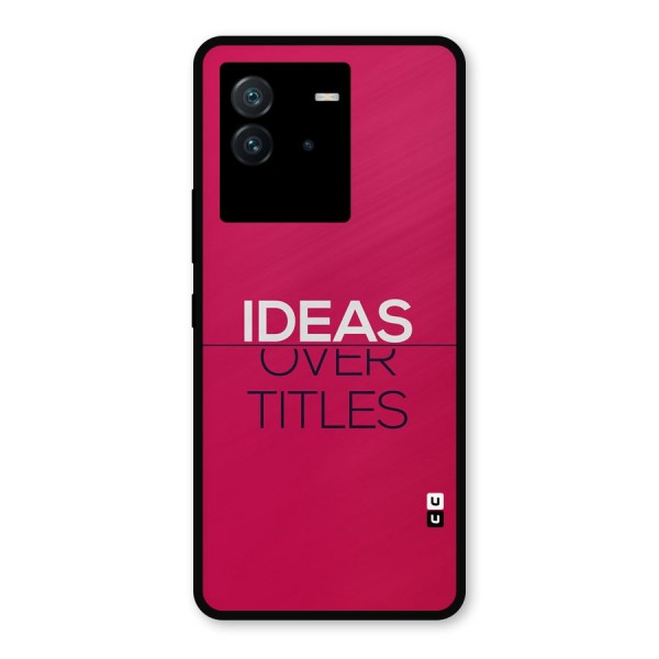Ideas Over Titles Metal Back Case for iQOO Neo 6 5G