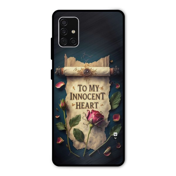 Innocence Of Heart Metal Back Case for Galaxy A51