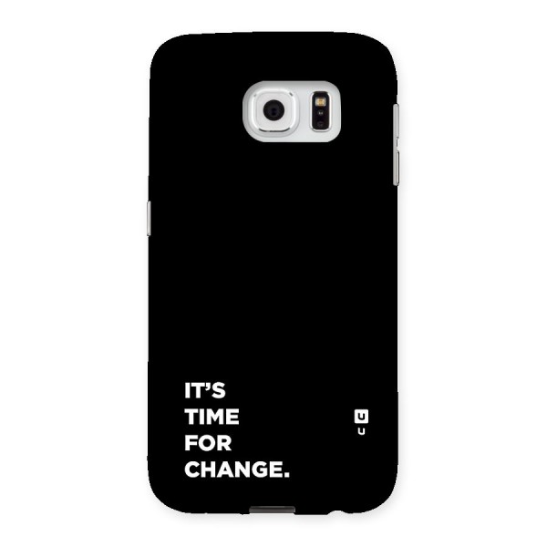 Its Time For Change Back Case for Galaxy S6