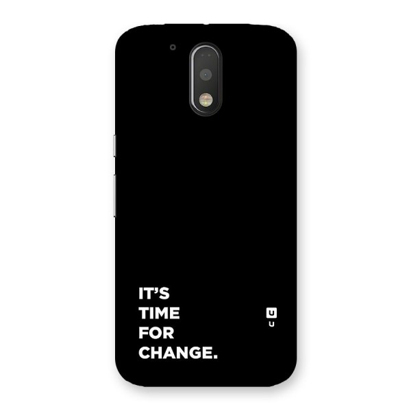 Its Time For Change Back Case for Moto G4