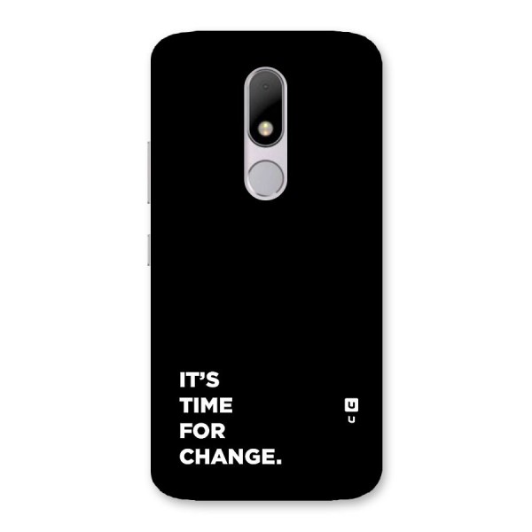 Its Time For Change Back Case for Moto M