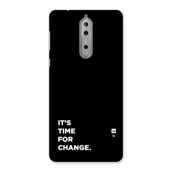 Its Time For Change Back Case for Nokia 8