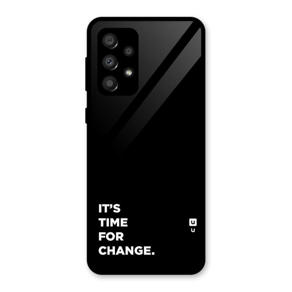 Its Time For Change Glass Back Case for Galaxy A32