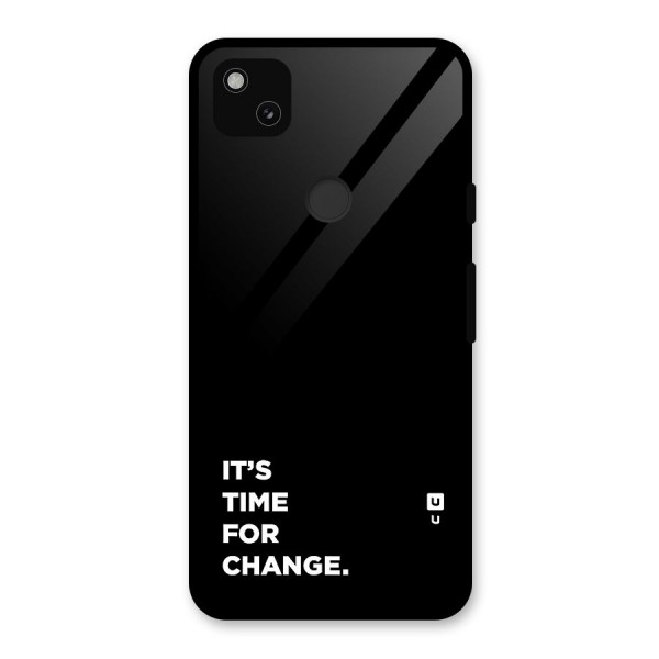 Its Time For Change Glass Back Case for Google Pixel 4a