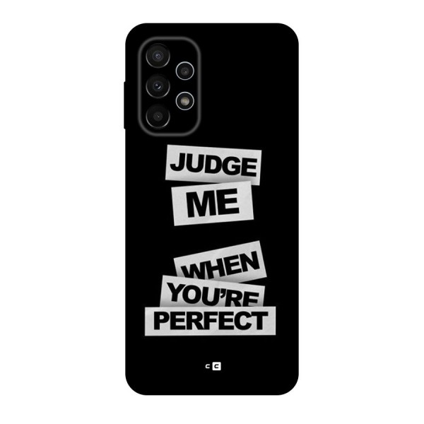 Judge Me When Back Case for Galaxy A23