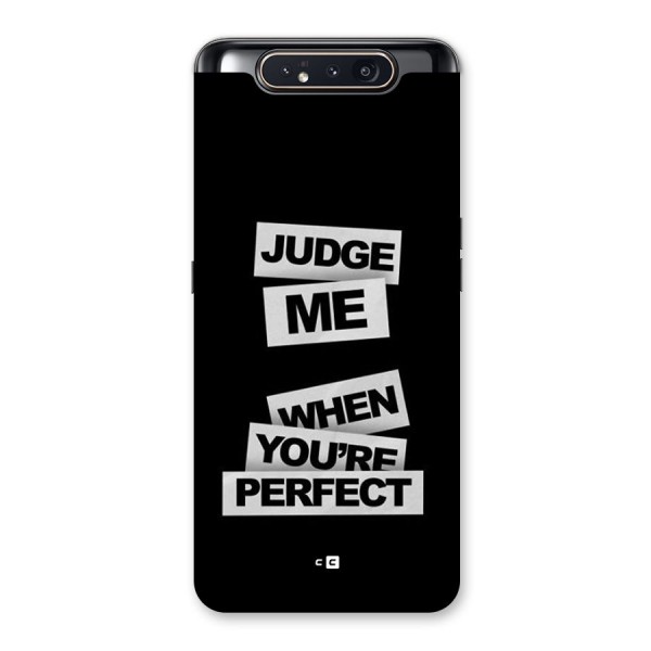 Judge Me When Back Case for Galaxy A80