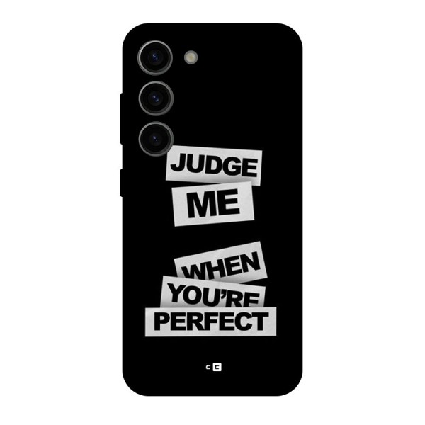 Judge Me When Back Case for Galaxy S23