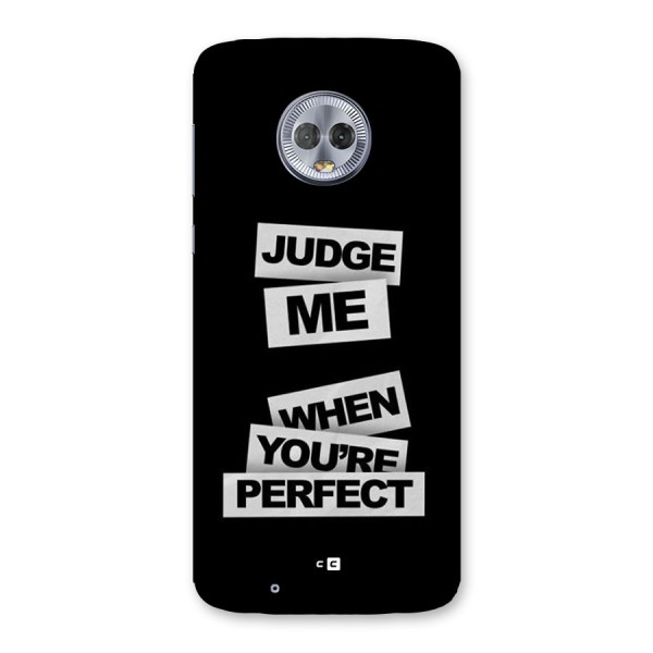 Judge Me When Back Case for Moto G6