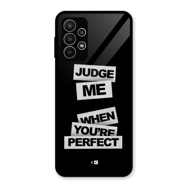 Judge Me When Glass Back Case for Galaxy A23