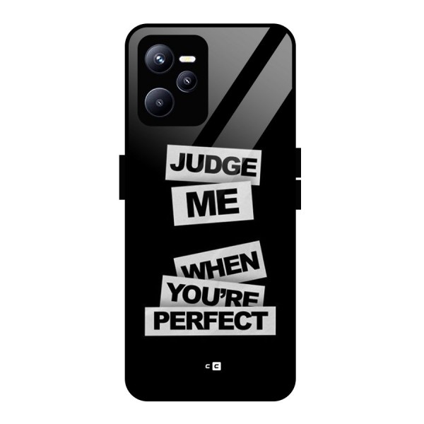 Judge Me When Glass Back Case for Realme C35