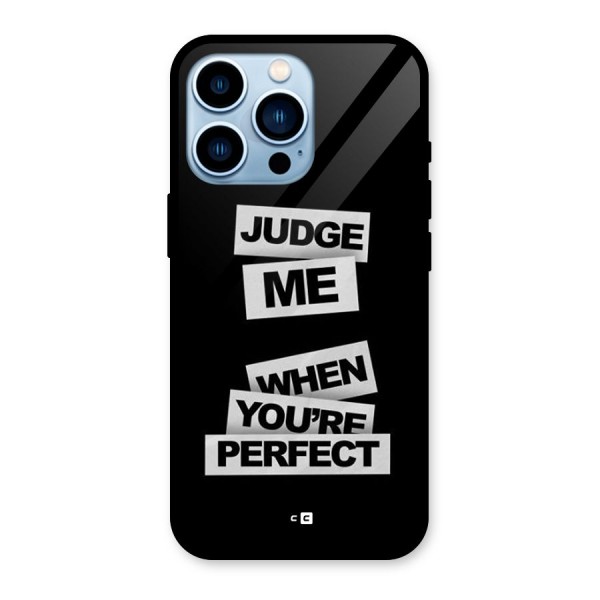 Judge Me When Glass Back Case for iPhone 13 Pro
