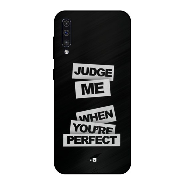 Judge Me When Metal Back Case for Galaxy A50