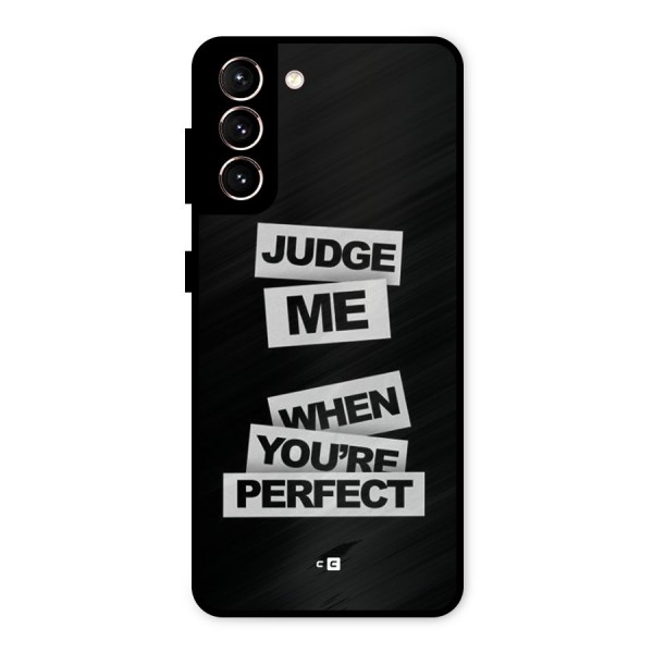 Judge Me When Metal Back Case for Galaxy S21 5G