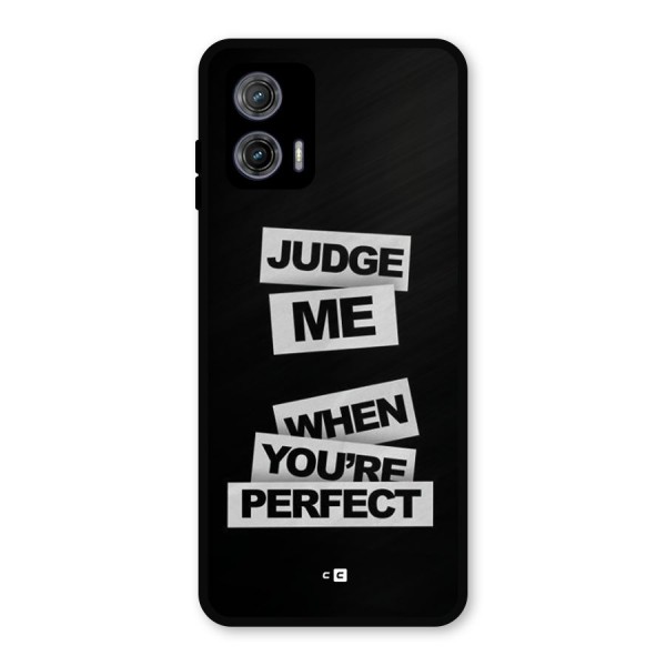 Judge Me When Metal Back Case for Moto G73